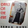 Superbowl – Dance On The Fire